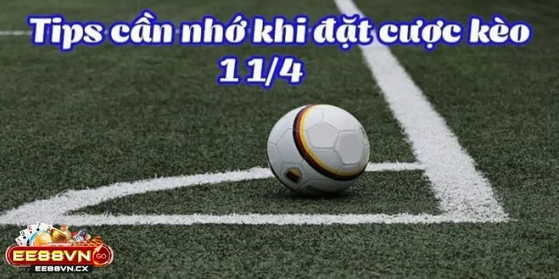 Kèo Chấp 1 1/4
